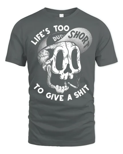 Life Is Too Short Funny Skull Dude Attitude Graphic T Shirt - gray t-shirt on white background