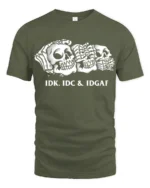 Sarcastic Skull Trio IDK IDC IDGAF Humor Graphic Tee Shirt - military green t-shirt on white background