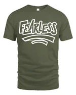 Fearless Bold Statement Graphic T Shirt Motivational Streetwear Style - military green t-shirt on white background