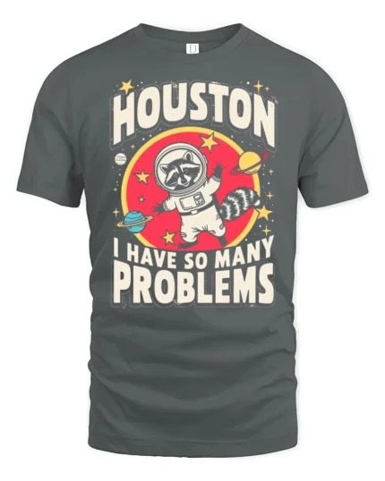 Relatable Astronaut Raccoon Houston Problem Space Tshirt - gray t-shirt on white background