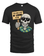 Zany Skeleton Hawaiian Shirt I Have A Lot Of Living To Do Tee - black t-shirt on white background