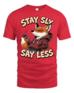 Cool Urban Fox Hoodie Stay Sly Say Less Slogan Graphic Tshirt - red t-shirt on white background