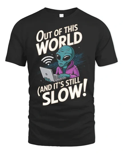 Sarcastic Alien Internet Connection Slow Graphic Tshirt - black t-shirt on white background