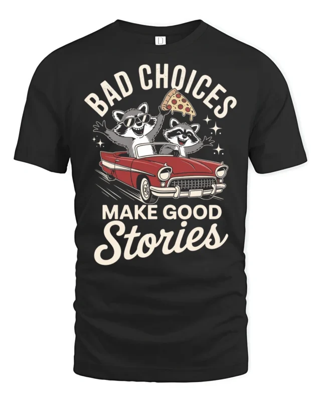 Funny Raccoon Road Trip Bad Choices Good Stories Tshirt - black t-shirt on white background