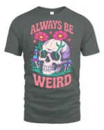 Whimsical Always Be Weird Floral Skull Graphic Tshirt - gray t-shirt on white background