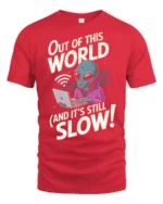 Sarcastic Alien Internet Connection Slow Graphic Tshirt - red t-shirt on white background
