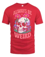 Whimsical Always Be Weird Floral Skull Graphic Tshirt - red t-shirt on white background