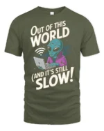 Sarcastic Alien Internet Connection Slow Graphic Tshirt - military green t-shirt on white background