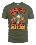 Relaxing Frog Mushroom Mentally On Do Not Disturb Tshirt - military green t-shirt on white background