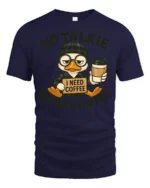 Grumpy Duck Coffee First No Talkie Relatable Tshirt - navy t-shirt on white background