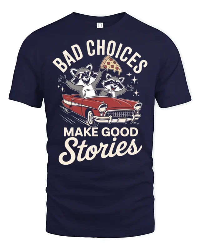 Funny Raccoon Road Trip Bad Choices Good Stories Tshirt - navy t-shirt on white background