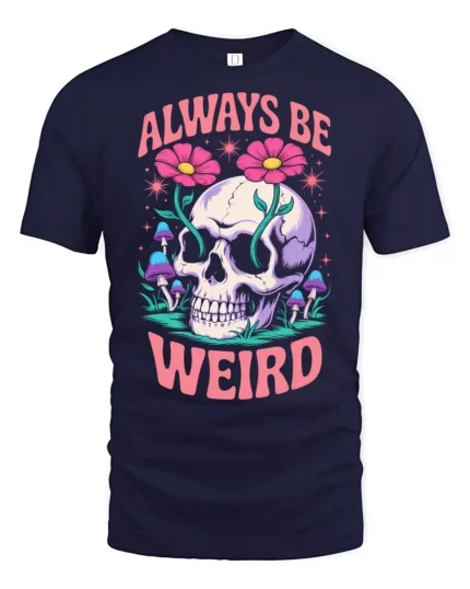 Whimsical Always Be Weird Floral Skull Graphic Tshirt - navy t-shirt on white background