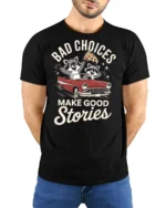 Funny Raccoon Road Trip Bad Choices Good Stories Tshirt - model wearing black tee with hands behind back