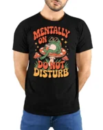 Relaxing Frog Mushroom Mentally On Do Not Disturb Tshirt - model wearing black tee with hands behind back