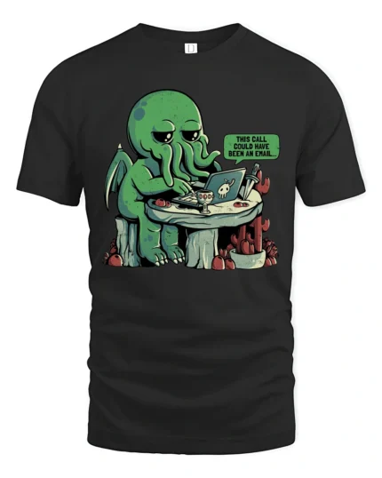 Funny Cthulhu This Call Could Have Been An Email Tshirt - black t-shirt on white background