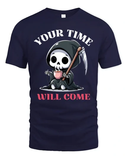 Cute Grim Reaper Your Time Will Come Coffee Graphic Tshirt - navy t-shirt on white background