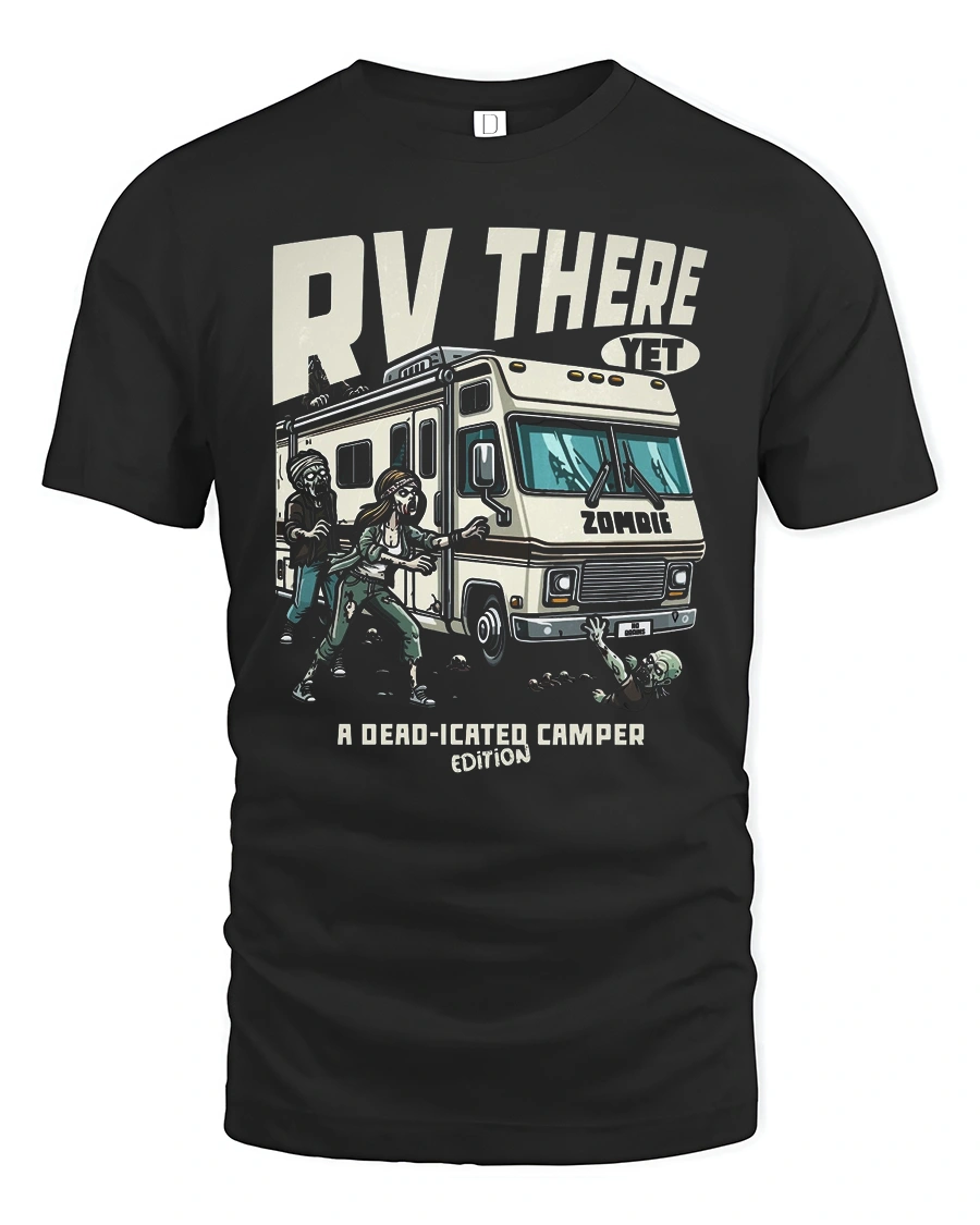 Funny RV There Yet Zombie Road Trip Graphic Tshirt - 1 Funny RV There Yet Zombie Road Trip Graphic Tshirt - black t-shirt on white background