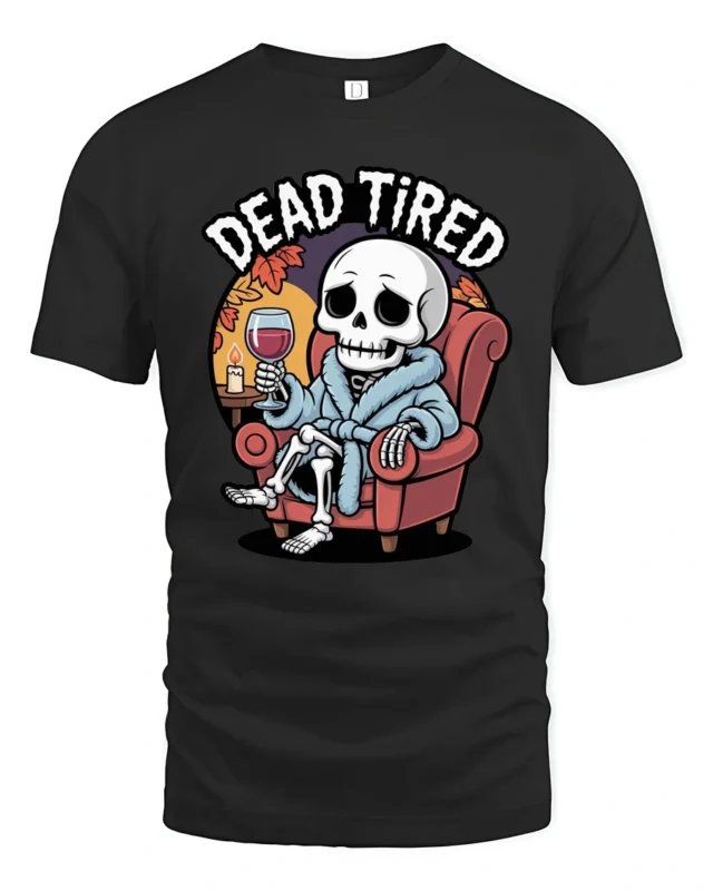 Funny Skeleton Dead Tired Bathrobe Wine Relaxing Tshirt - black t-shirt on white background