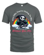 Funny Skater Grim Reaper Live Like You Die Graphic Tshirt - gray t-shirt on white background