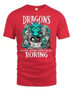 Funny Dragons Because Normal Problems Are Boring Tshirt - red t-shirt on white background