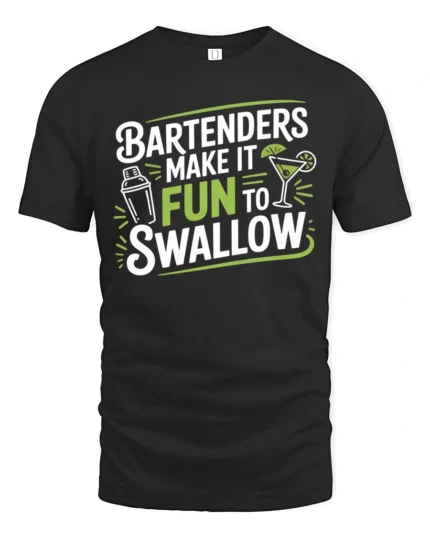 Funny Bartenders Make It Fun To Swallow Slogan Cocktail Tshirt - black t-shirt on white background
