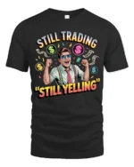 Retro Wall Street Trader Still Trading Yelling Graphic Tee - black t-shirt on white background
