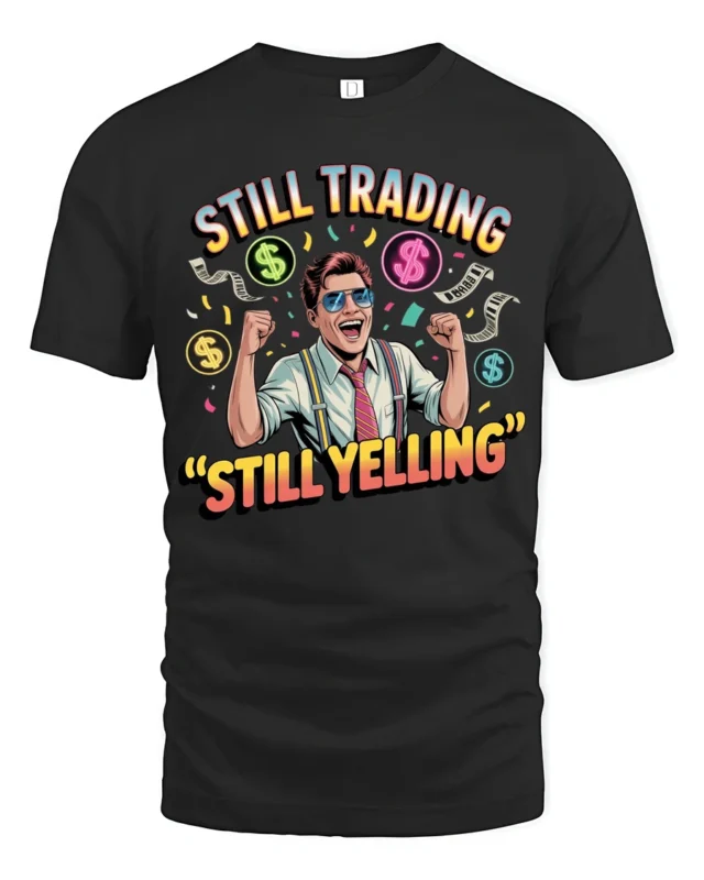 Retro Wall Street Trader Still Trading Yelling Graphic Tee - black t-shirt on white background