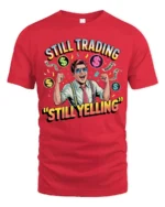 Retro Wall Street Trader Still Trading Yelling Graphic Tee - red t-shirt on white background