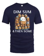 Funny Dim Sum And Then Some Cute Dumpling Graphic Tshirt - navy t-shirt on white background