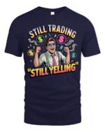 Retro Wall Street Trader Still Trading Yelling Graphic Tee - navy t-shirt on white background