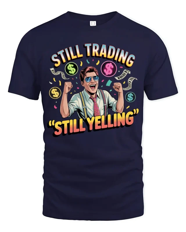 Retro Wall Street Trader Still Trading Yelling Graphic Tee - navy t-shirt on white background