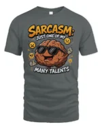 Sarcasm Just One Of My Many Talents Funny Brain Tshirt - gray t-shirt on white background
