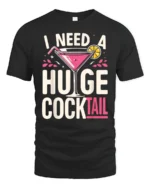 Cheeky I Need A Huge Cocktail Pink Martini Graphic Tshirt - black t-shirt on white background