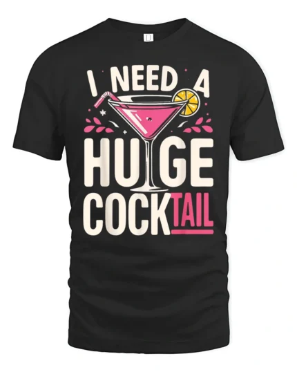 Cheeky I Need A Huge Cocktail Pink Martini Graphic Tshirt - black t-shirt on white background