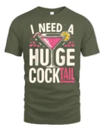 Cheeky I Need A Huge Cocktail Pink Martini Graphic Tshirt - military green t-shirt on white background