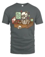 Skeleton Office Overwork Keep Working No Time To Die Tshirt - gray t-shirt on white background
