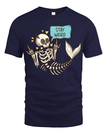 Sassy Stay Weird Mermaid Skeleton Ocean Fantasy Graphic Tshirt - navy t-shirt on white background