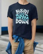Inspirational Nobody Can Drag Me Down Motivational Tshirt - model wearing navy tee with hands in pockets