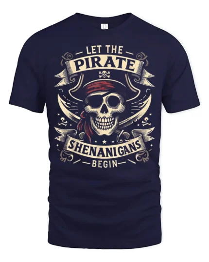 Let The Pirate Shenanigans Begin Skull Graphic Tee Tshirt - navy t-shirt on white background