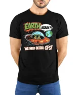 Funny Alien Earth Again We Need Better GPS Graphic Soft Tshirt - model wearing black tee with hands behind back