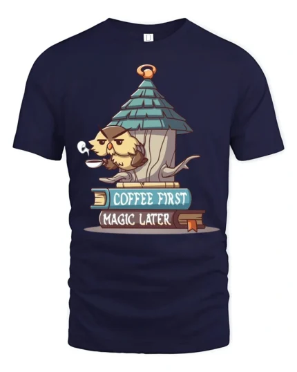Funny Grumpy Owl Coffee First Magic Later Novelty Tshirt - navy t-shirt on white background