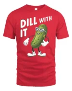 Rad Cucumber Dill With It Sarcastic Attitude Graphic Tee - red t-shirt on white background