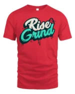 Urban Hustle Rise And Grind Graffiti Street Art Tshirt - red t-shirt on white background
