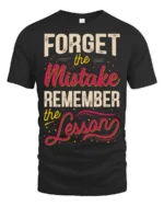 Forget The Mistake Remember The Lesson Graphic Tee - black t-shirt on white background