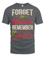 Forget The Mistake Remember The Lesson Graphic Tee - gray t-shirt on white background