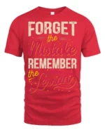Forget The Mistake Remember The Lesson Graphic Tee - red t-shirt on white background