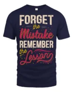 Forget The Mistake Remember The Lesson Graphic Tee - navy t-shirt on white background