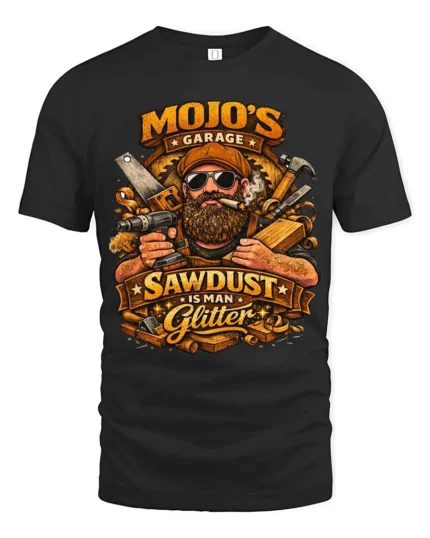 Mojo’s Garage Sawdust Is Man Glitter Soft Tshirt - black t-shirt on white background