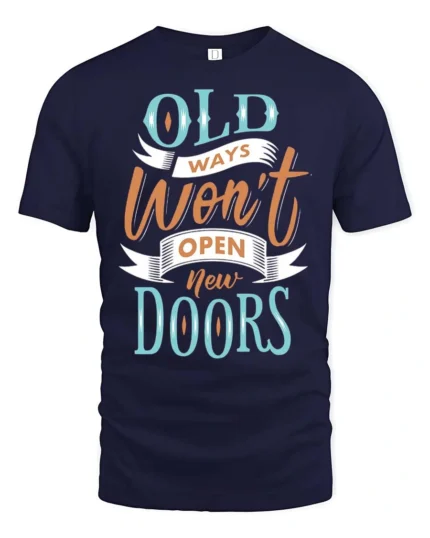 Old Ways Wont Open New Doors Graphic Tee - navy t-shirt on white background