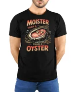 Entertaining Moister Than A Oyster Funny Seafood Graphic Tee - model wearing black tee with hands behind back
